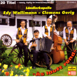 CD äs lauft rund - Ländlerkapelle Edy Wallimann-Clemens Gerig