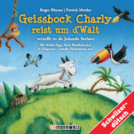 CD Geissbock Charly reist um d'Wält - Jolanda Steiner