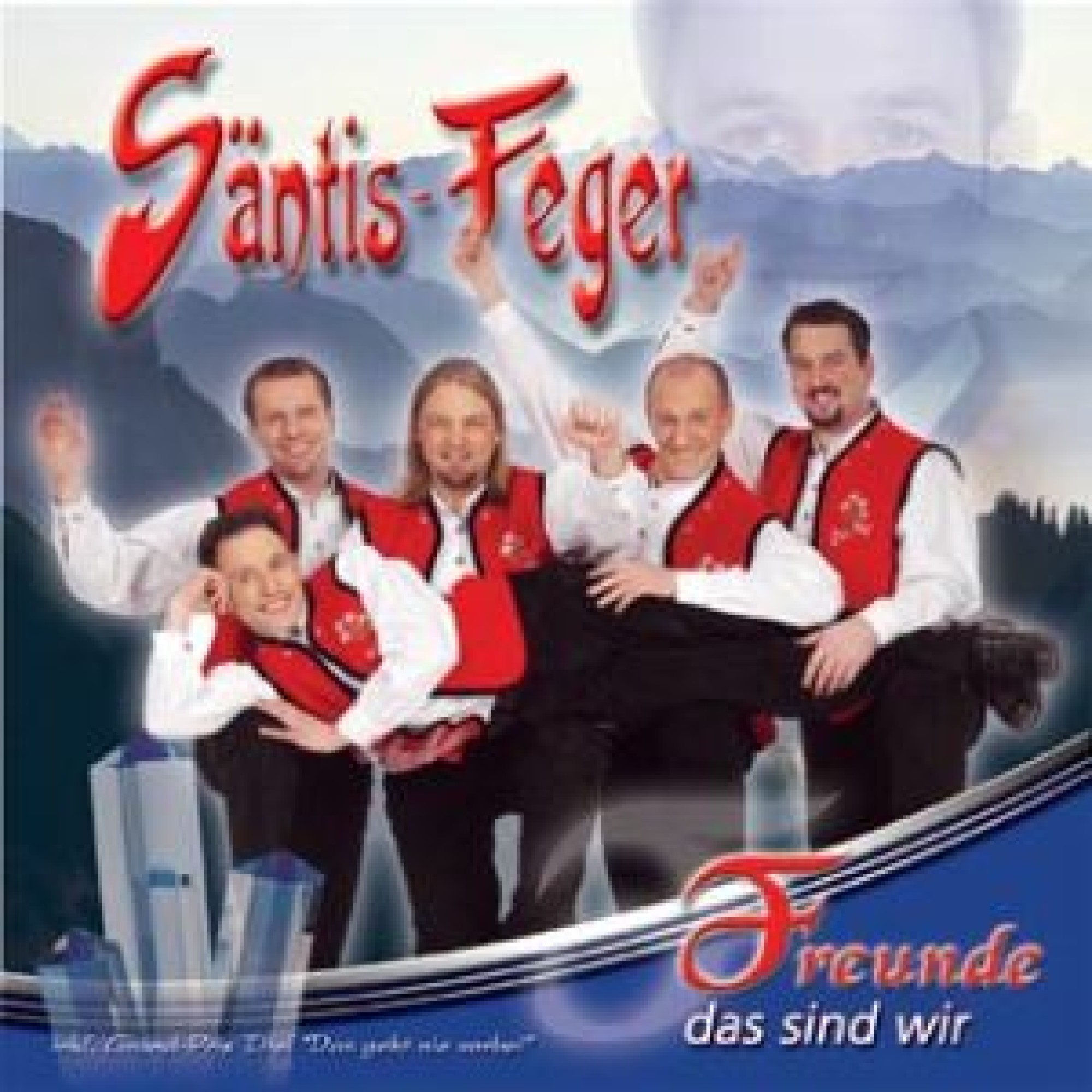 CD Säntis-Feger - Freunde, das sind wir CD Säntis-Feger - Freunde, das sind wir