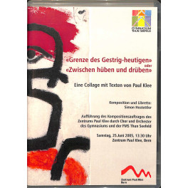 Occ. DVD Gymnasium Thun Seefeld - Grenze des Gestrig-heutigen - Texte Paul Klee  2005