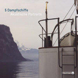 DVD 5 Dampfschiffe - Akustische Portraits von Cyrill Schläpfer