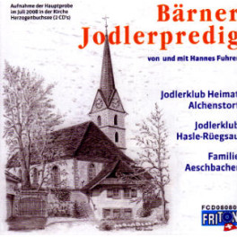 CD Bärner Jodlerpredig - Hannes Fuhrer u.a. Doppel-CD