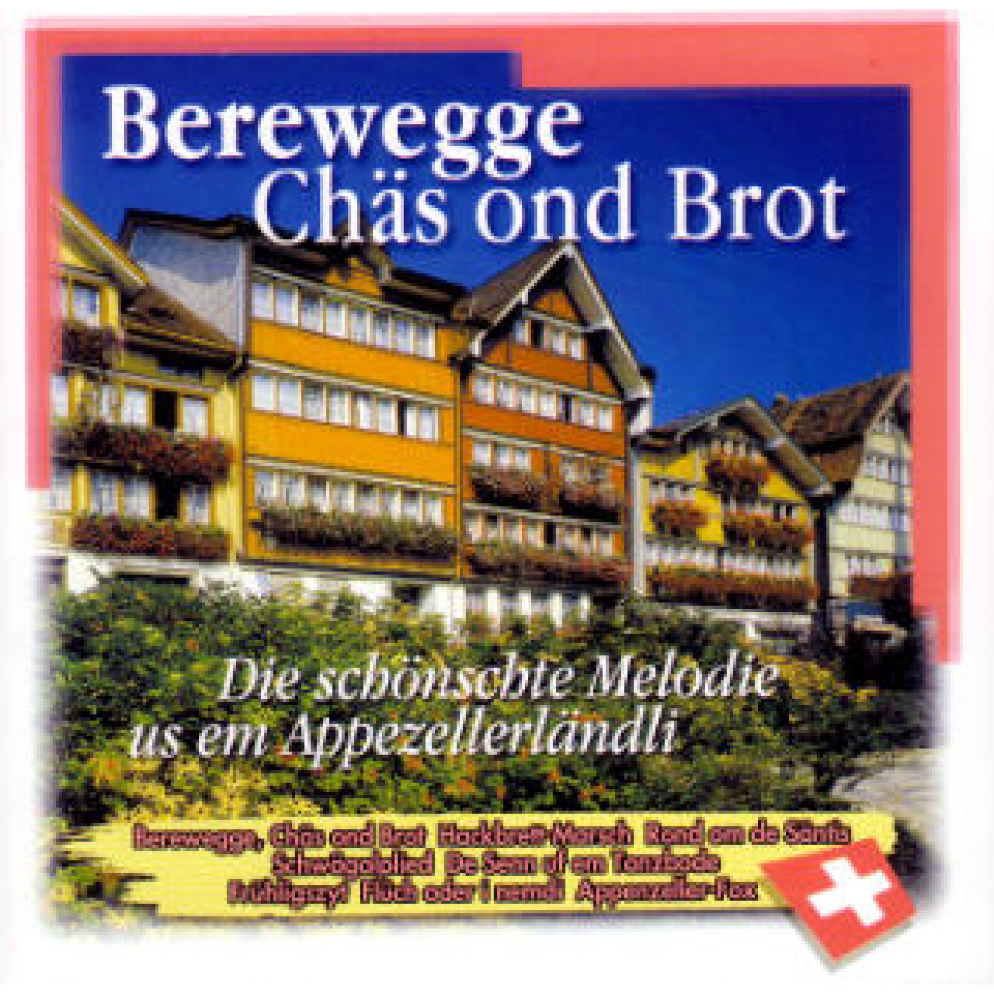 CD Berewegge, Chäs ond Brot - diverse CD Berewegge, Chäs ond Brot - diverse