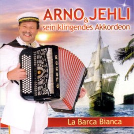 CD La barca bianca - Arno Jehli ...und sein klingendes Akkordeon