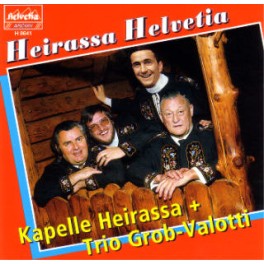 CD Heirassa Helvetia - Kapelle Heirassa & Trio Grob-Valotti