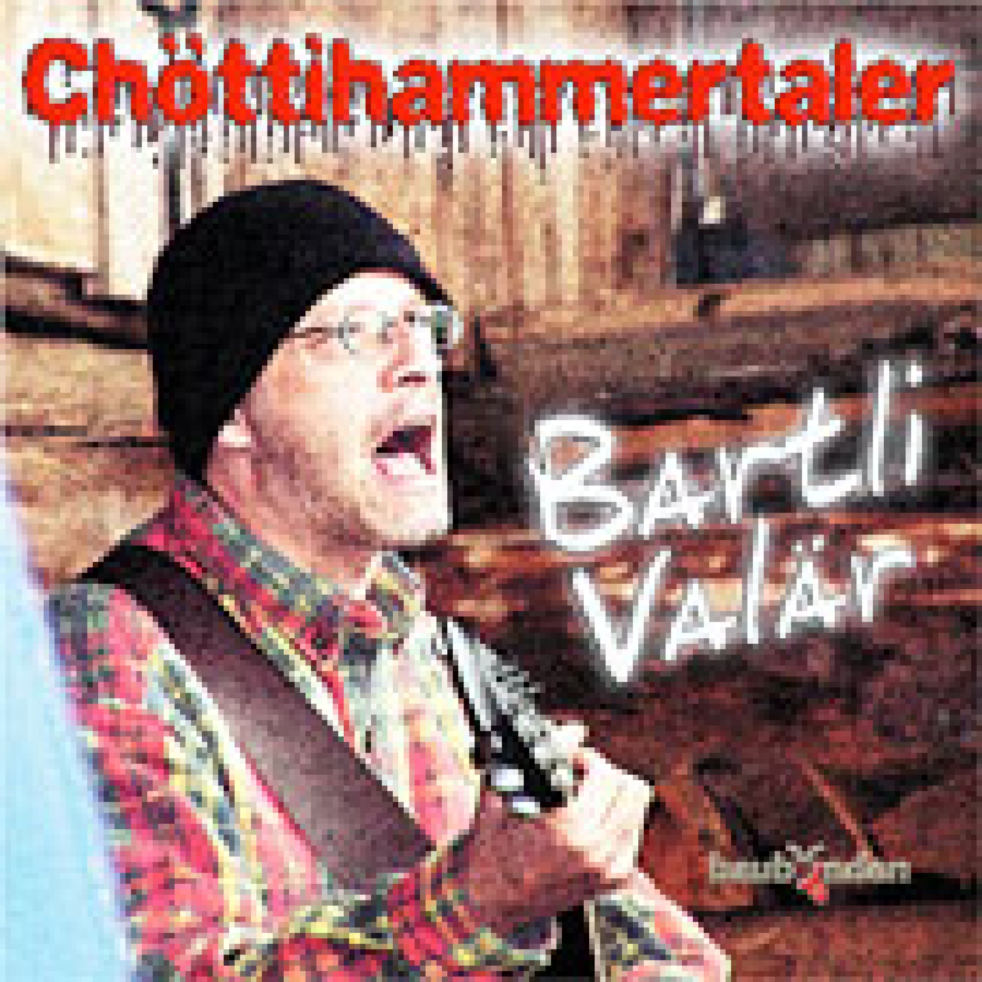 CD Chöttihammertaler - Bartli Valär CD Chöttihammertaler - Bartli Valär