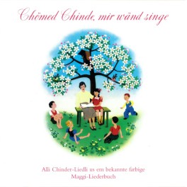 CD Chömed Chinde, mir wänd singe