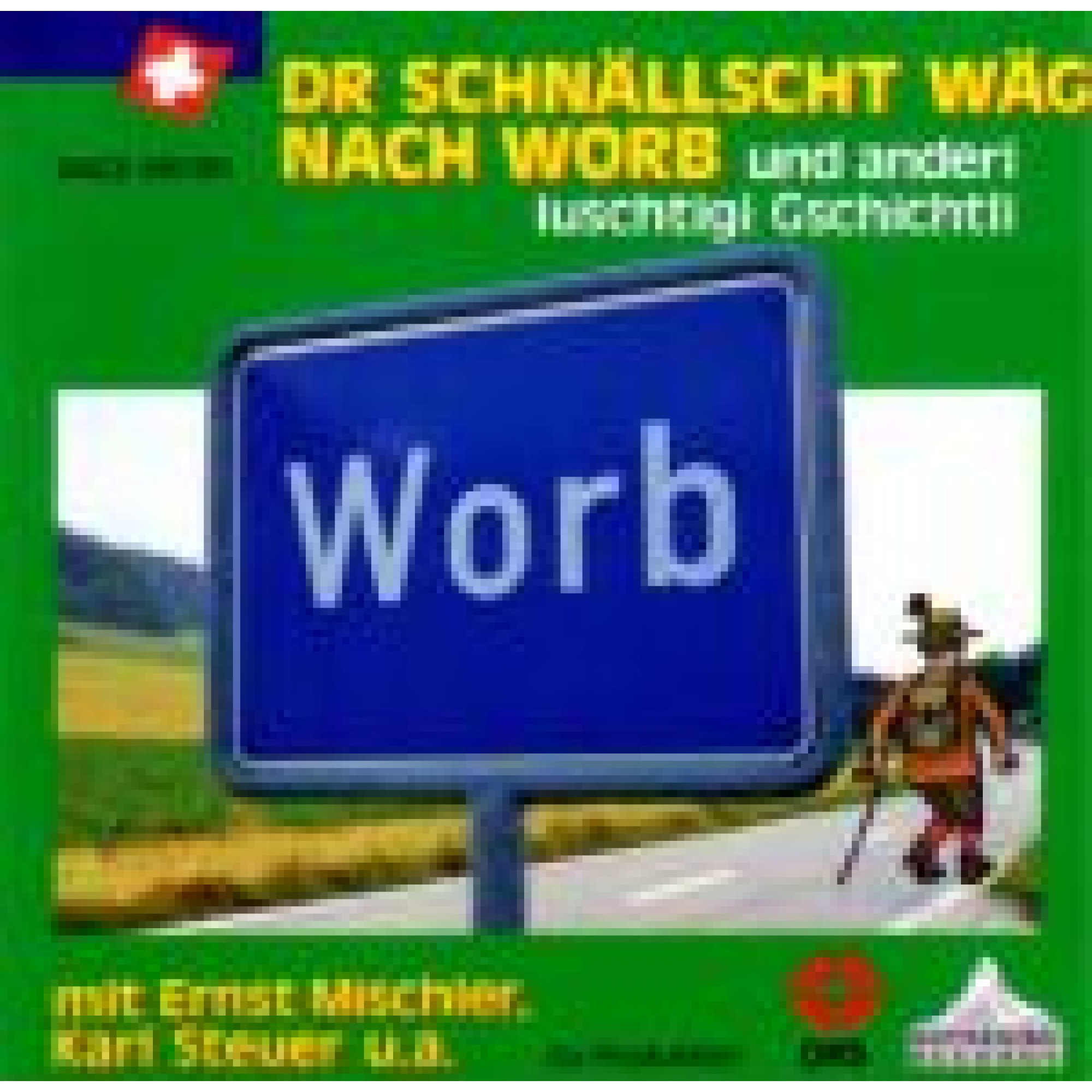 CD Dr schnällst Wäg noch Worb - Ernst Mischler u.a. CD Dr schnällst Wäg noch Worb - Ernst Mischler u.a.