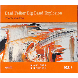 Occ. CD Dani Felber Big Band Explosion - Thank you, Fos!