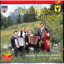 CD Jubiläumsklänge - 10 Jahre Kapelle Gebr Imholz Bürglen