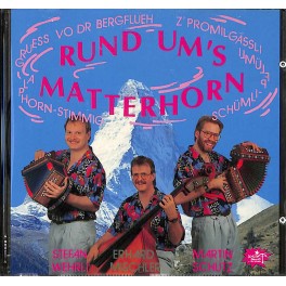 Occ. CD Martin Schütz, Stefan Wehrli, Erhard Mischler - Rund um's Matterhorn