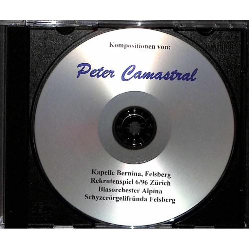 Occ. CD Kompositionen vom Peter Camastral - Kapelle Bernina Felsberg, Blasorch. Alpina u.a.