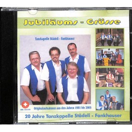 CD 20 Jahre Tanzkapelle Städeli-Fankhauser - Jubiläums-Grüsse