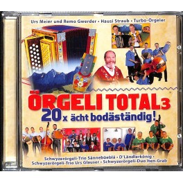 Occ. CD Örgeli Total 3 - 20 x ächt bodäständig!