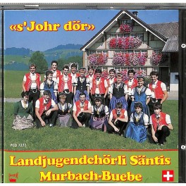 Landjugendchörli Säntis - Murbach-Buebe - s'Johr dör