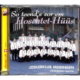 Occ. CD Jodlerklub Meiringen - Ländlertrio Haslital - So teend's vor em Hoschtet-Hüüs