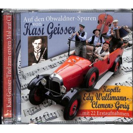Occ. CD Kapelle Edy Wallimann Clemens Gerig - Auf den Obwaldner-Spuren von Kasi Geisser