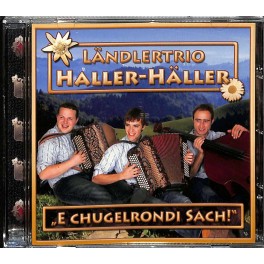 Occ. CD Ländlertrio Haller-Haller - E chugelrondi Sach!