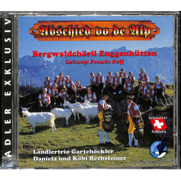 CD Bergwaldchörli Enggenhütten Ländlertrio Gartehöckler, Daniela und Köbi Rechsteiner - Abschied vo de Alp