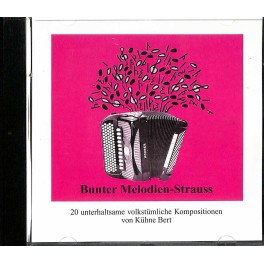 CD Bunter Melodienstrauss - 20 Kompositionen von Bert Kühne