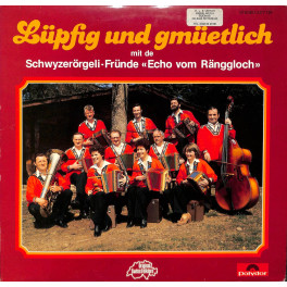 CD Schwyzerörgeli-Fründe Echo vom Ränggloch - Lüpfig und gemüetlich