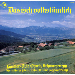 Occ. LP Vinyl: Ländler-Trio Oesch mit Jodlerfründe vo Stauffenalp - Das isch volkstümlich