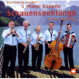 CD Das Neuste von der 5-Mann... - Kapelle Schauenseeklänge