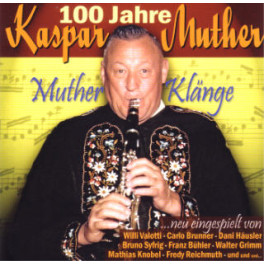 CD 100 Jahre Kaspar Muther - Muther-Klänge ...neu eingespielt von Willi Valotti,