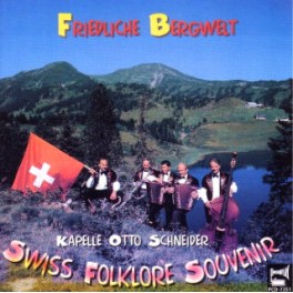 CD Friedliche Bergwelt, Kapelle Otto Schneider