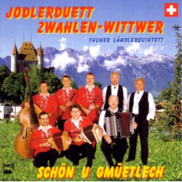 CD Schön u gmüetlech - Jodlerduett Zwahlen-Wittwer