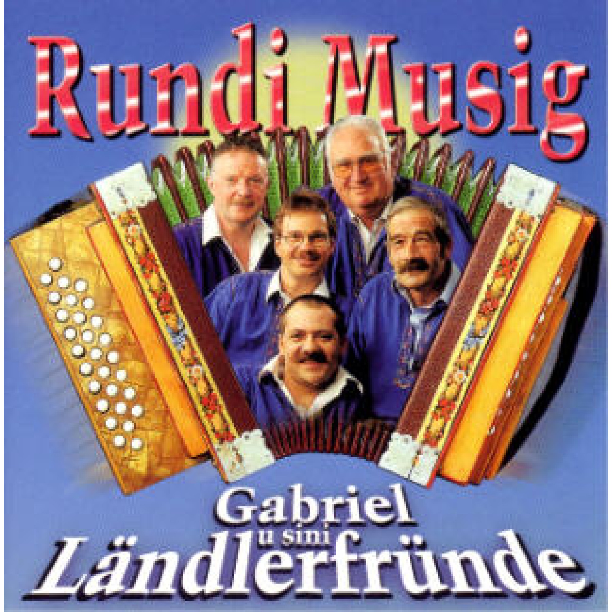 CD Rundi Musik, Gabriel u sini Ländlerfründe CD Rundi Musik, Gabriel u sini Ländlerfründe