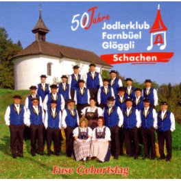 CD Euse Gebortstag 50 Jahre JK Farnbüelglöggli Schachen