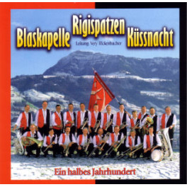 CD Ein halbes Jahrhundert - Blaskapelle Rigispatzen Küssnacht