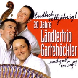 Occ. CD 20 Jahre - Endlich volljährig - Ländlertrio Gartehöckler