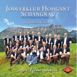 CD  Jodlerklub Hohgant Schangnau -  Über Generatione 