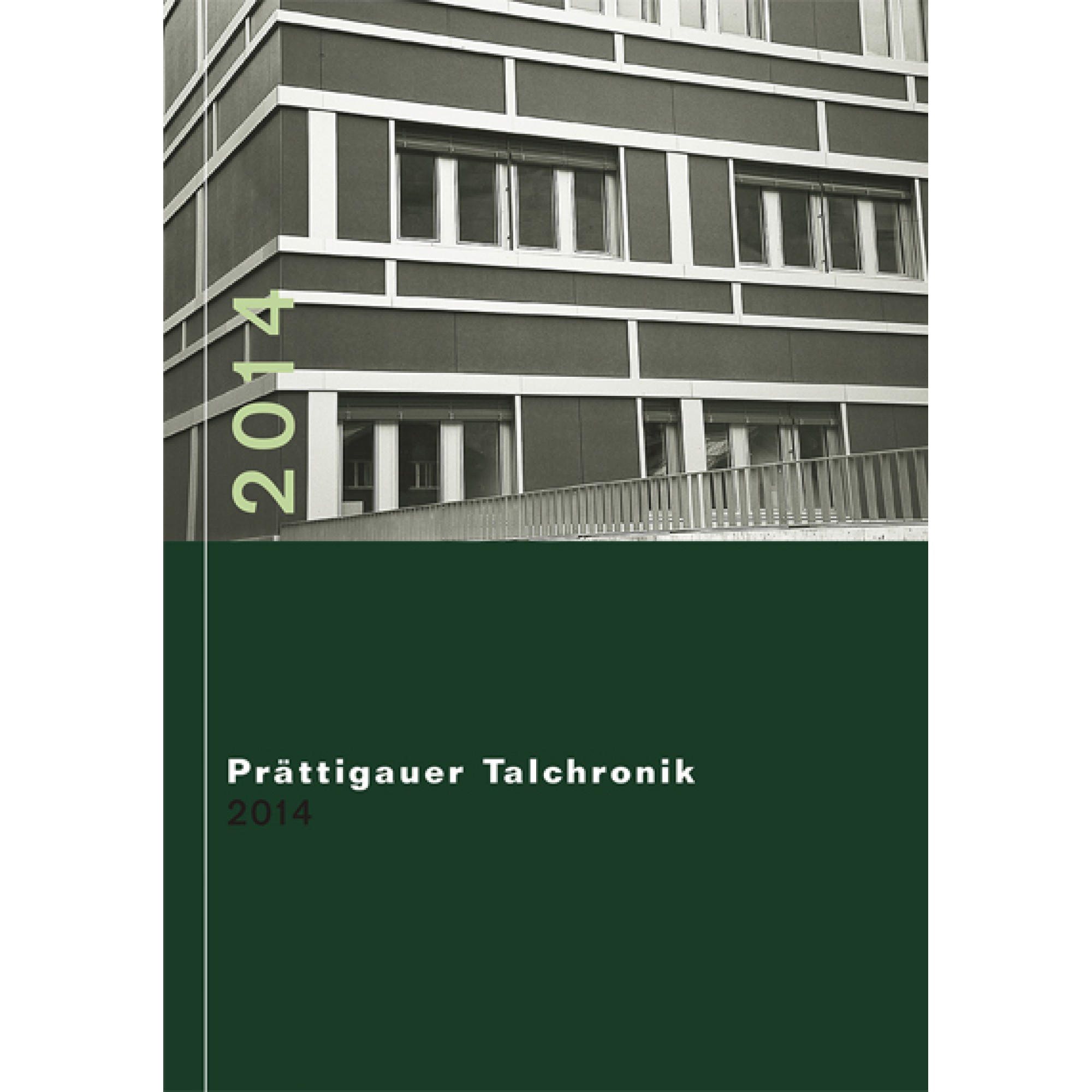 Buch: Prättigauer Talchronik 2014 - Pro Prättigau, Küblis, Kulturkommission Buch: Prättigauer Talchronik 2014 - Pro Prättigau, Küblis, Kulturkommission
