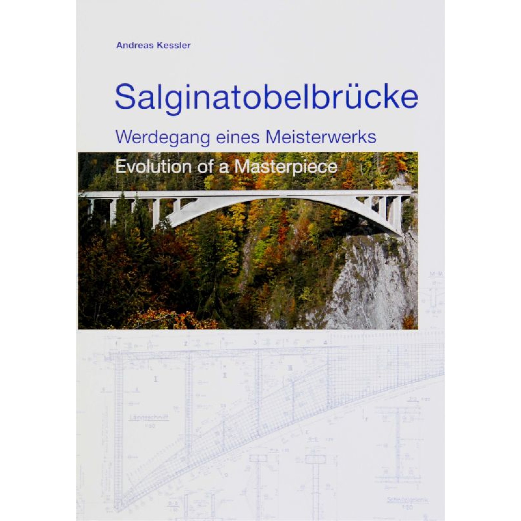 Buch: Salginatobelbrücke – Werdegang eines Meisterwerks Buch: Salginatobelbrücke – Werdegang eines Meisterwerks