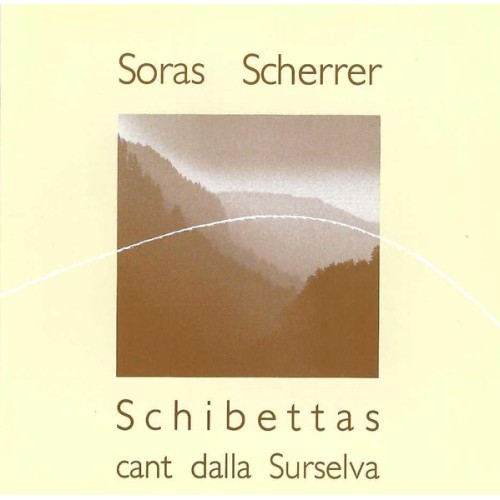 CD Soras Scherrer - Schibettas cant dalla Surselva