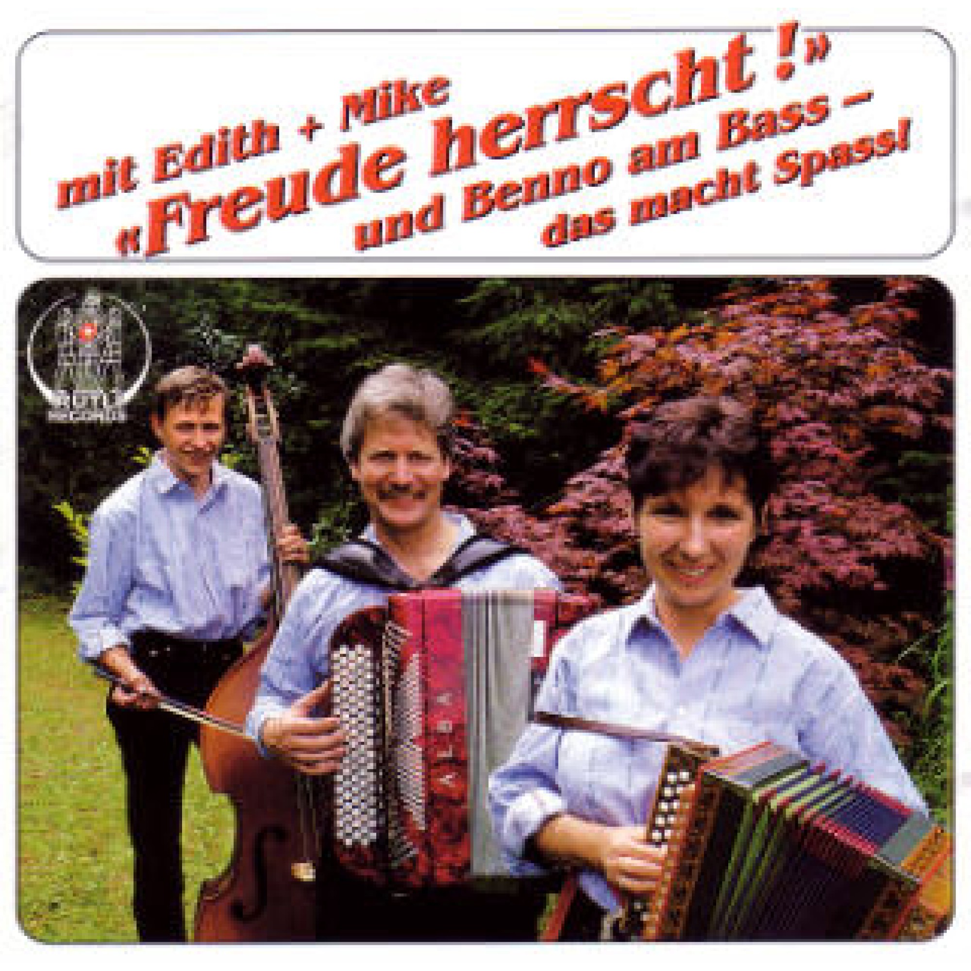 CD Freude herrscht, mit Edith + Mike und Benno am Bass CD Freude herrscht, mit Edith + Mike und Benno am Bass