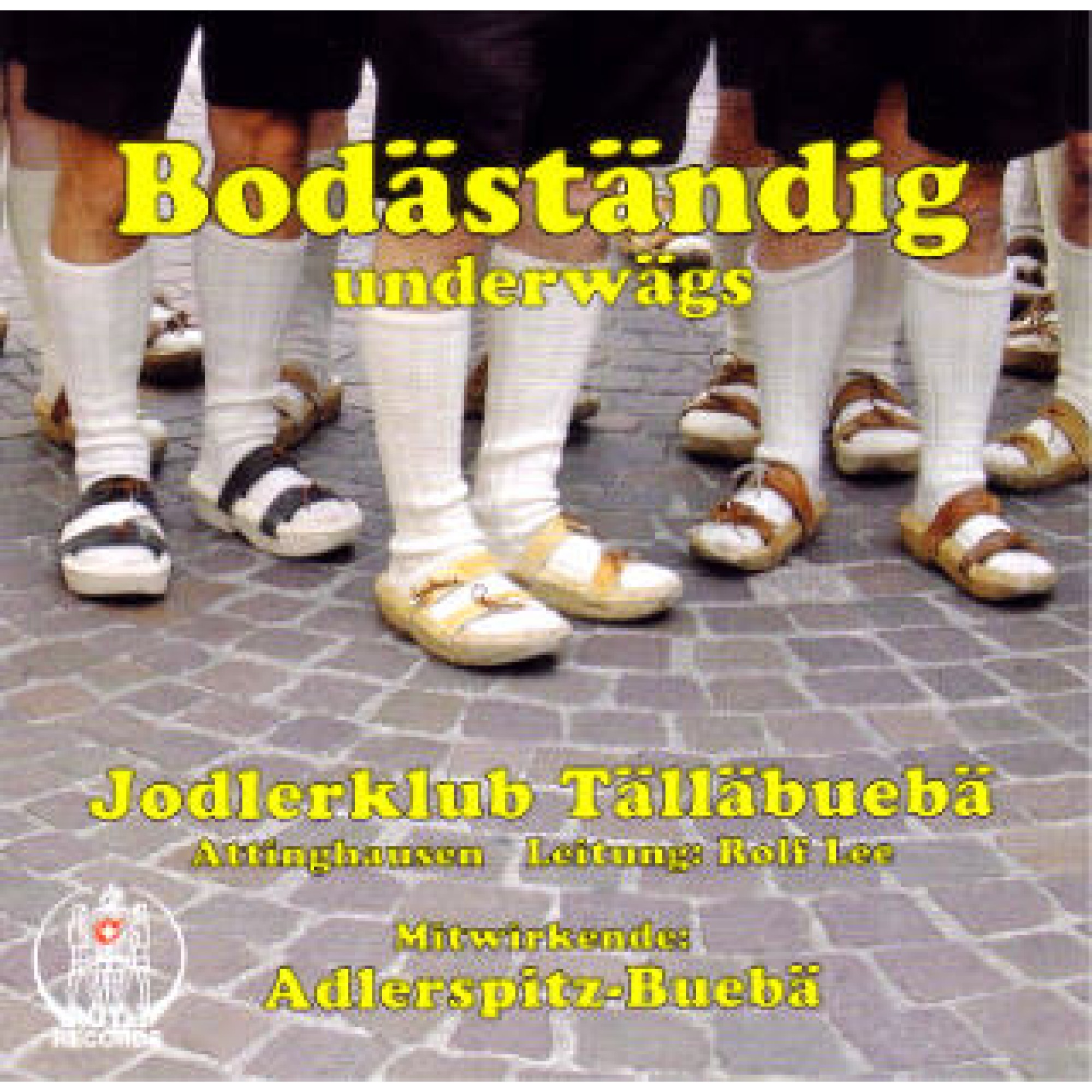 CD Bodeständig underwägs - Jodlerklub Tälläbuebä CD Bodeständig underwägs - Jodlerklub Tälläbuebä