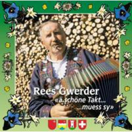 CD Rees Gwerder "ä schöne Takt ... ... muess sy"