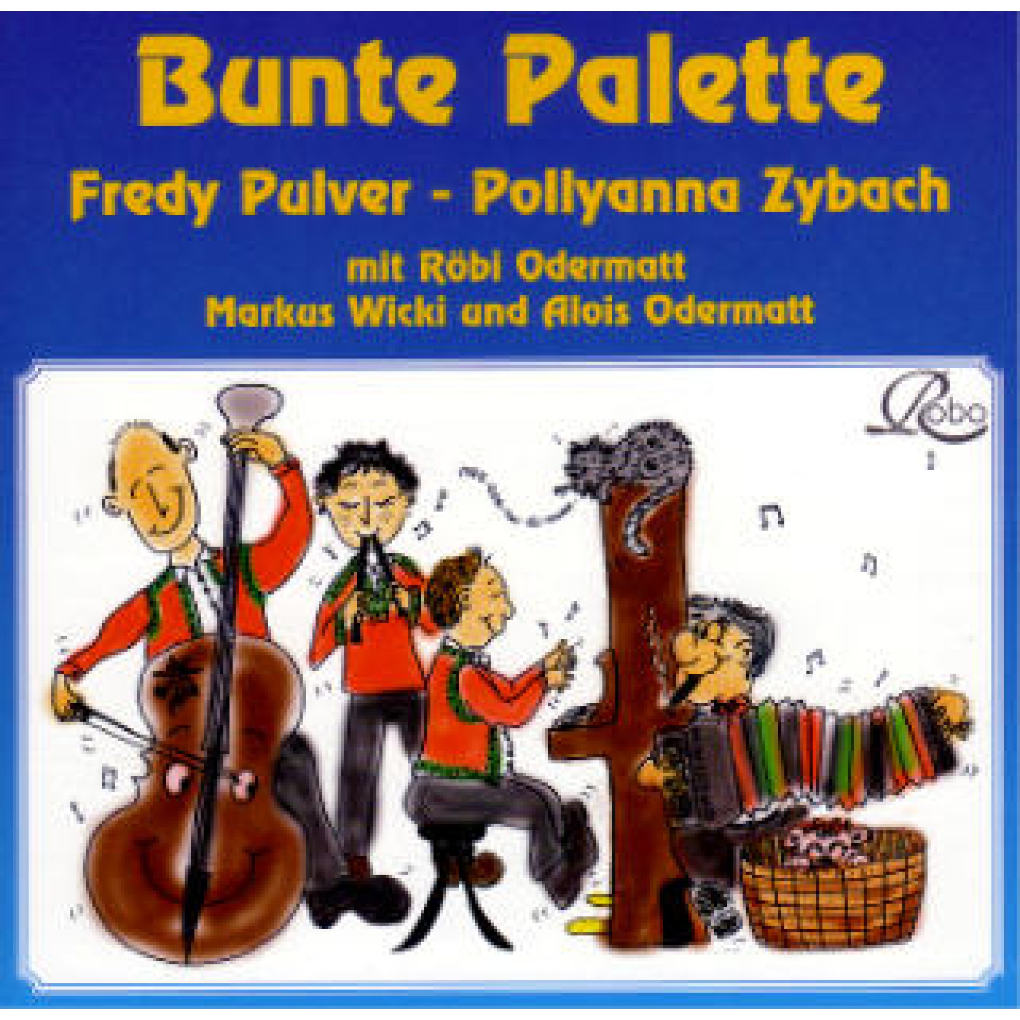 CD Bunte Palette - Fredy Pulver, P. Zybrach, Röbi Odermatt, Markus Wicky CD Bunte Palette - Fredy Pulver, P. Zybrach, Röbi Odermatt, Markus Wicky