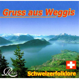 CD-Kopie: Gruss aus Weggis mit Alois Schilliger, Röbi Odermatt, René Wicky , u.a.