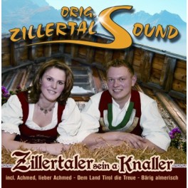 CD Zillertaler sein a Knaller - Orig. Zillertal Sound