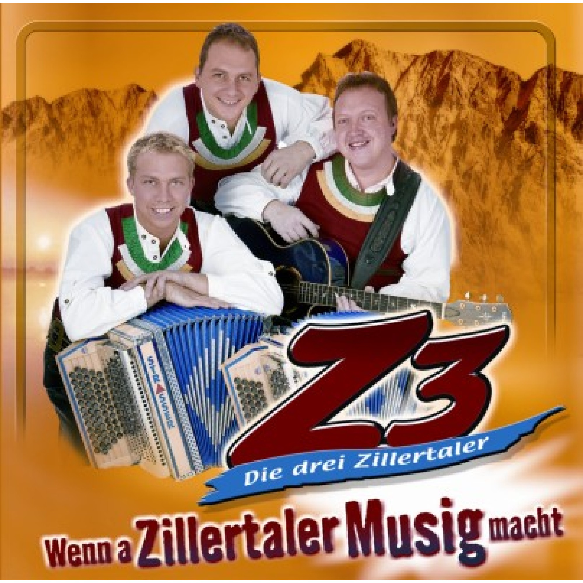 CD Wenn a Zillertaler Musig macht - Z3 Die drei Zillertaler CD Wenn a Zillertaler Musig macht - Z3 Die drei Zillertaler