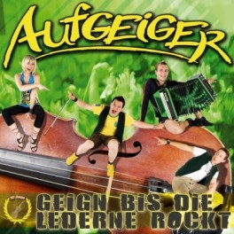 CD Geigen bis die Lederne rockt - Aufgeiger
