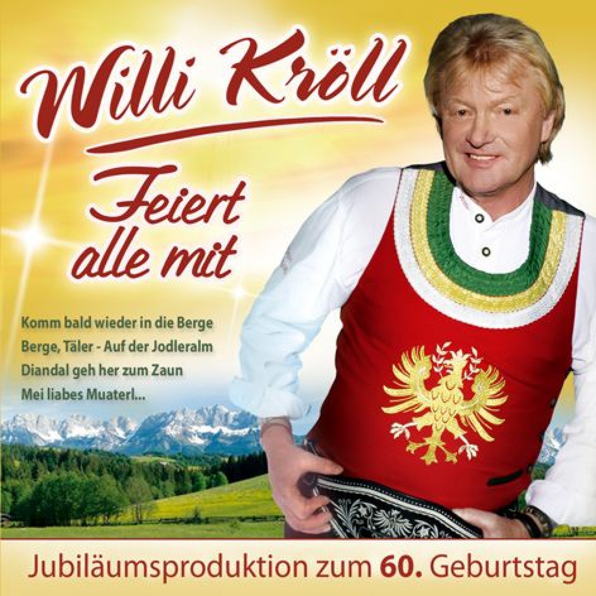 CD Feiert alle mit - Willi Kröll zum 60. CD Feiert alle mit - Willi Kröll zum 60.