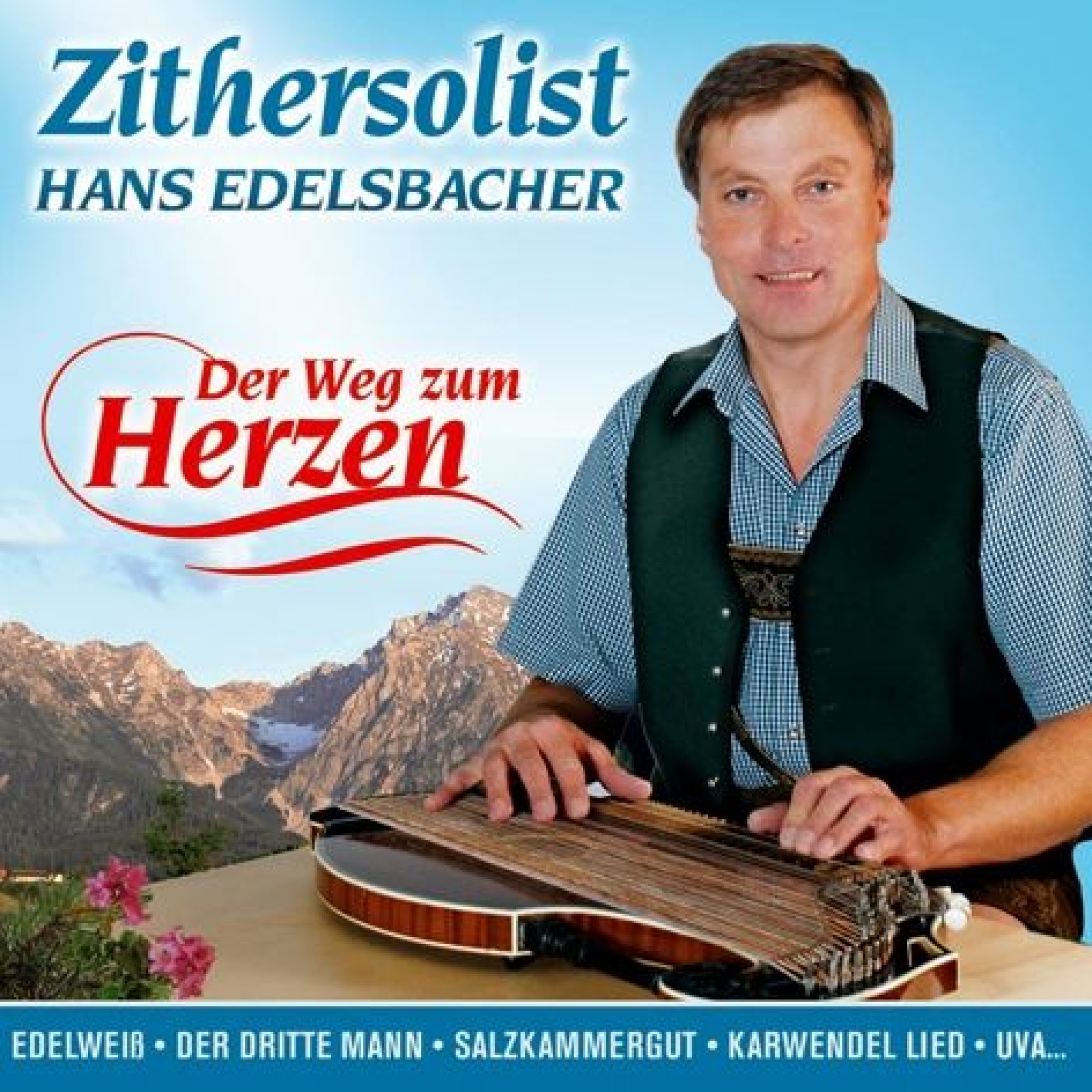 CD Der Weg zum Herzen - Zithersolist Hans Edelsbacher CD Der Weg zum Herzen - Zithersolist Hans Edelsbacher
