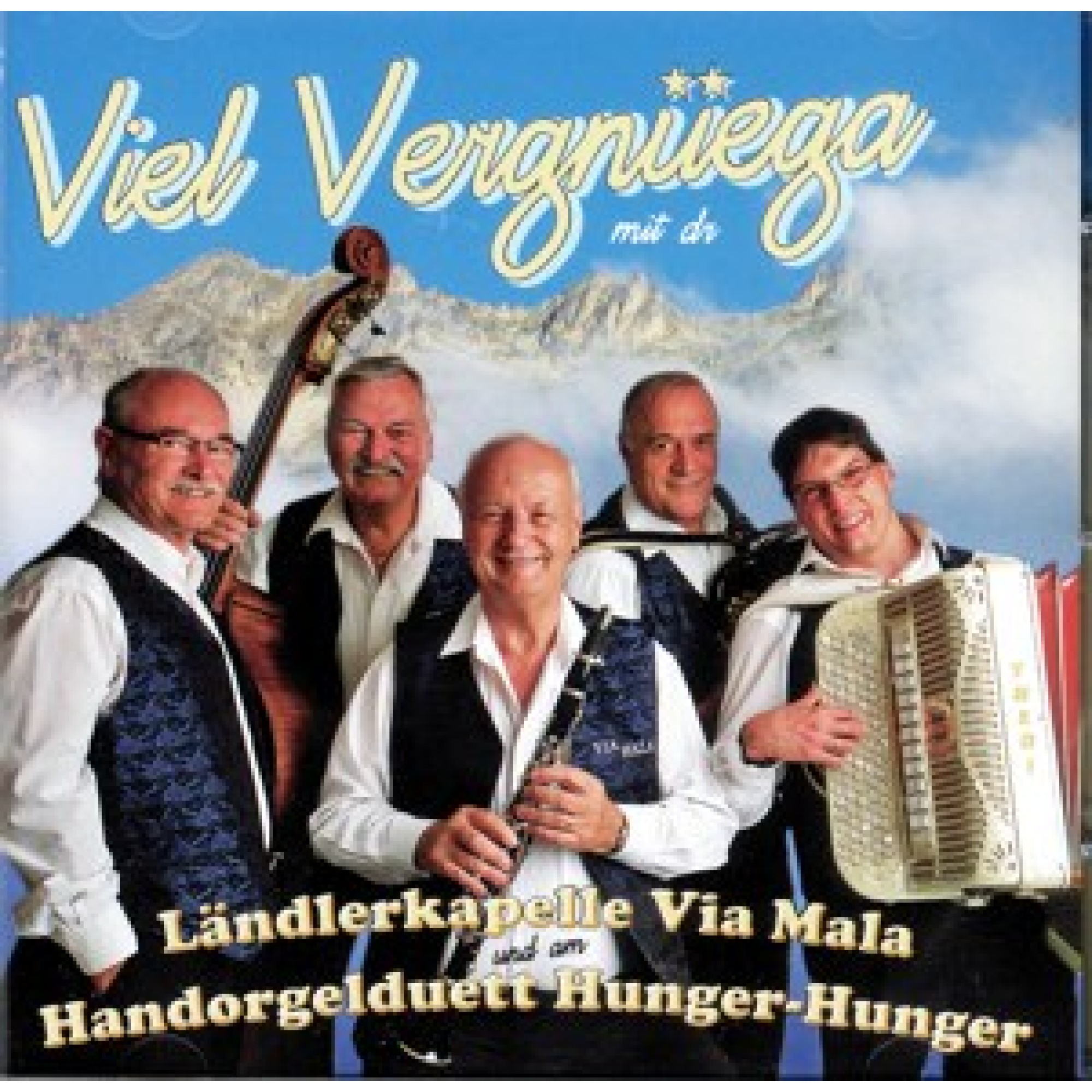 CD Viel Vergnüega mit dr ... - Ländlerkapelle Via Mala & HD Hunger-Hunger CD Viel Vergnüega mit dr ... - Ländlerkapelle Via Mala & HD Hunger-Hunger
