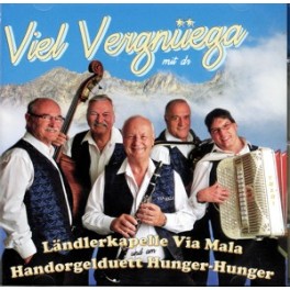 CD Viel Vergnüega mit dr ... - Ländlerkapelle Via Mala & HD Hunger-Hunger